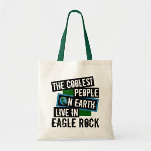 The Coolest People on Earth Live in Eagle Rock Tote Bag