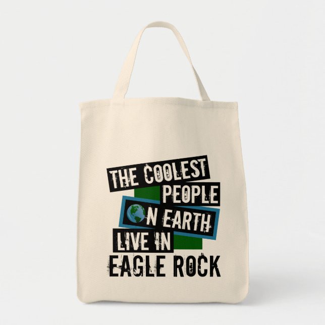 The Coolest People on Earth Live in Eagle Rock Tote Bag (Front)