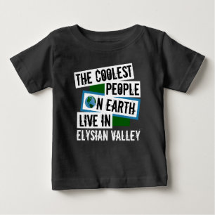 The Coolest People on Earth Live in Elysian Valley Baby T-Shirt