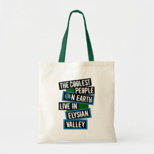 The Coolest People on Earth Live in Elysian Valley Tote Bag