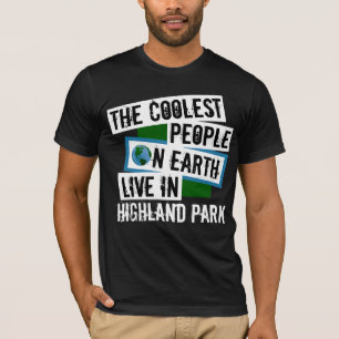 The Coolest People on Earth Live in Highland Park T-Shirt