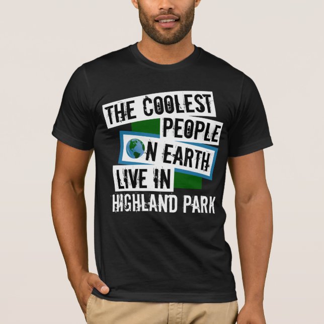 The Coolest People on Earth Live in Highland Park T-Shirt (Front)