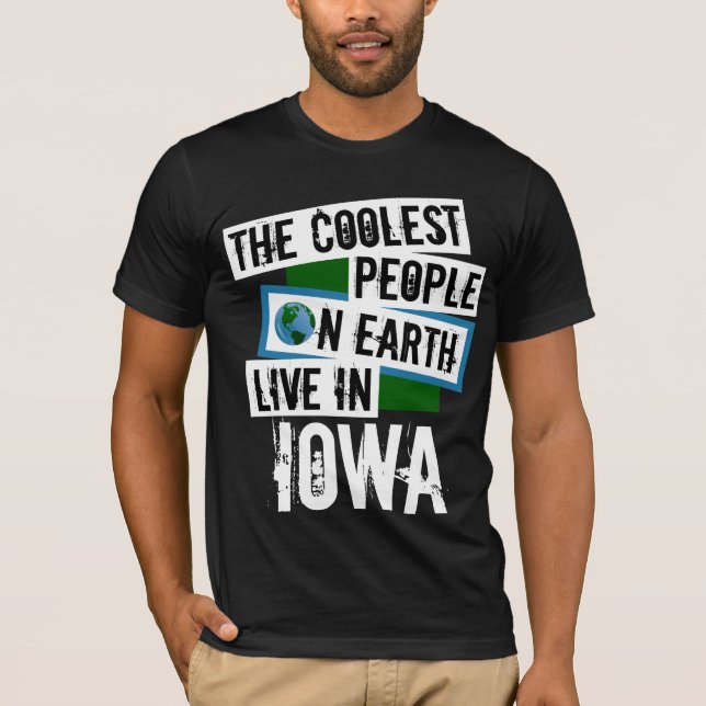 The Coolest People on Earth Live in Iowa T-Shirt (Front)