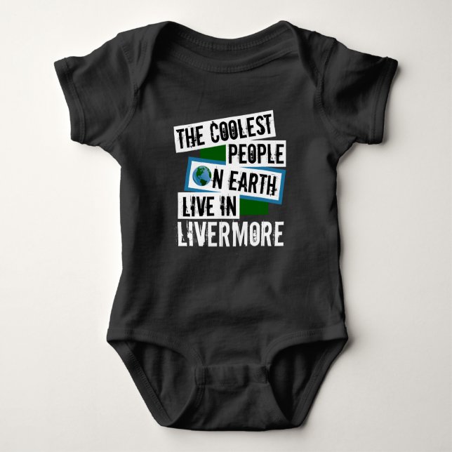 The Coolest People on Earth Live in Livermore Baby Bodysuit (Front)