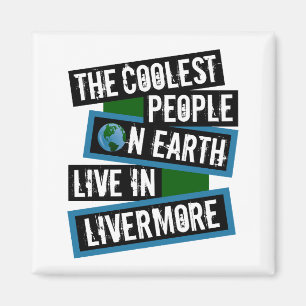 The Coolest People on Earth Live in Livermore Magnet