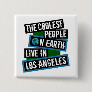 The Coolest People on Earth Live in Los Angeles 15 Cm Square Badge