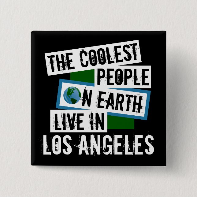 The Coolest People on Earth Live in Los Angeles 15 Cm Square Badge (Front)