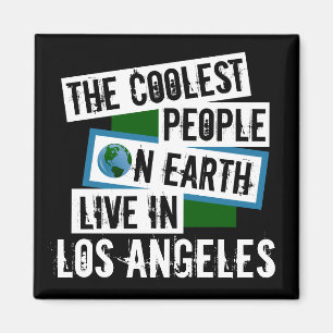 The Coolest People on Earth Live in Los Angeles Magnet