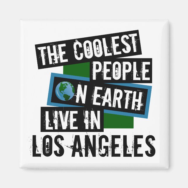 The Coolest People on Earth Live in Los Angeles Magnet (Front)