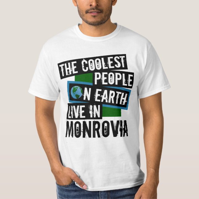 The Coolest People on Earth Live in Monrovia T-Shirt (Front)