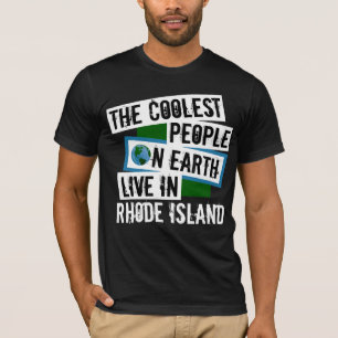 The Coolest People on Earth Live in Rhode Island T-Shirt