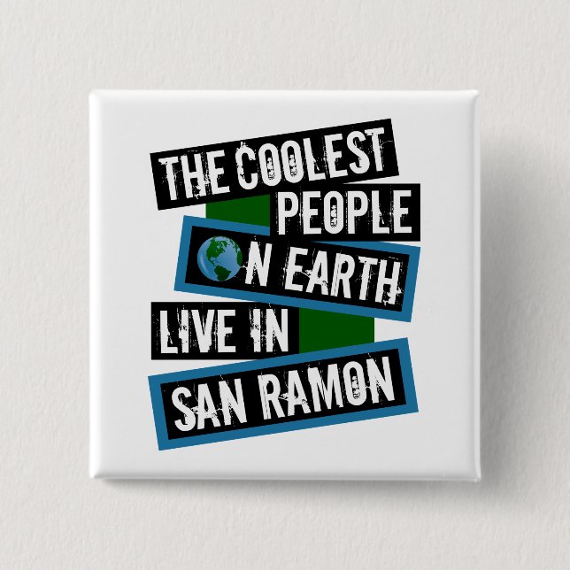 The Coolest People on Earth Live in San Ramon 15 Cm Square Badge (Front)