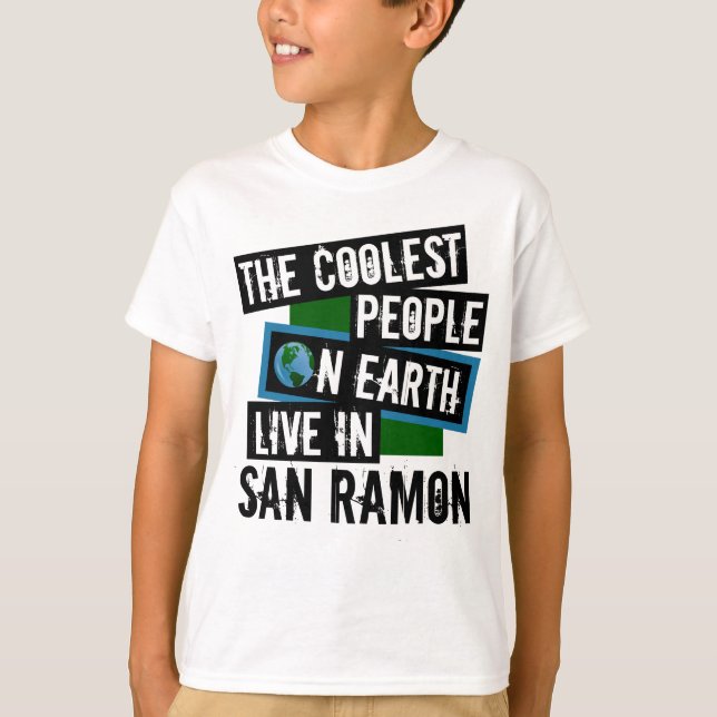 The Coolest People on Earth Live in San Ramon T-Shirt (Front)