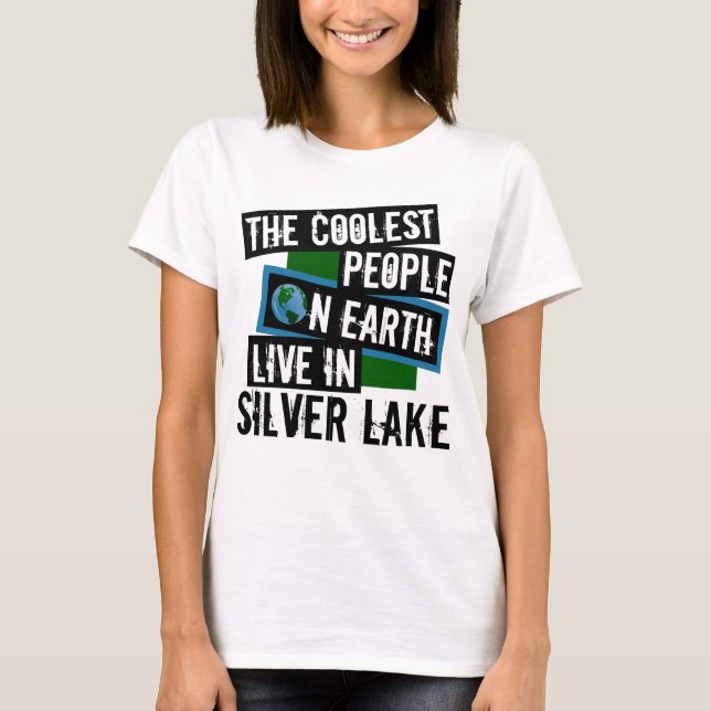 The Coolest People on Earth Live in Silver Lake T-Shirt (Front)