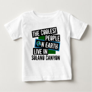 The Coolest People on Earth Live in Solano Canyon Baby T-Shirt