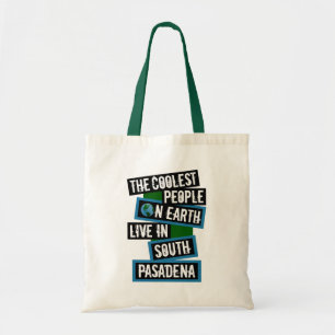 The Coolest People on Earth Live in South Pasadena Tote Bag