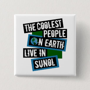 The Coolest People on Earth Live in Sunol 15 Cm Square Badge