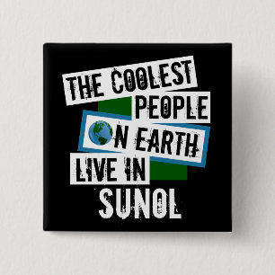 The Coolest People on Earth Live in Sunol 15 Cm Square Badge