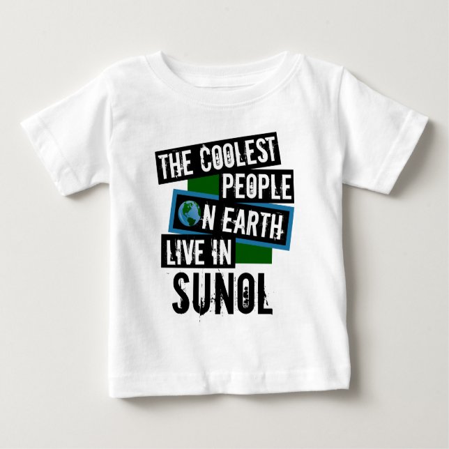 The Coolest People on Earth Live in Sunol Baby T-Shirt (Front)