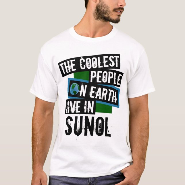 The Coolest People on Earth Live in Sunol T-Shirt (Front)