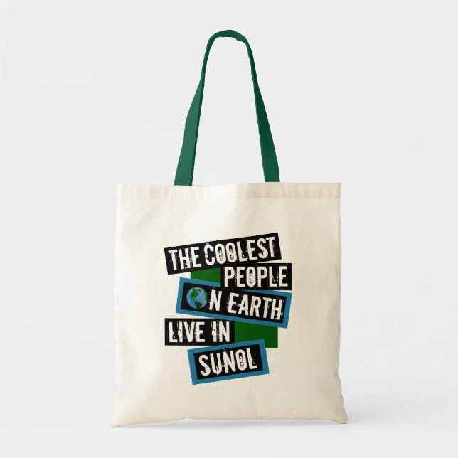 The Coolest People on Earth Live in Sunol Tote Bag (Front)