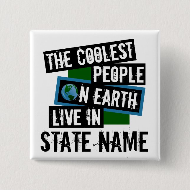The Coolest People on Earth Live in Your State 15 Cm Square Badge (Front)