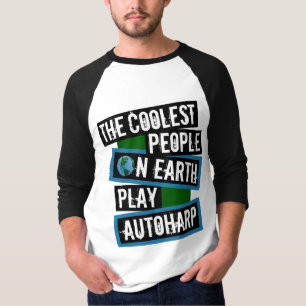 The Coolest People on Earth Play Autoharp T-Shirt