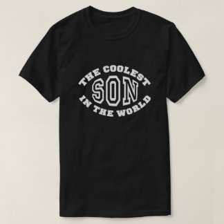 The Coolest Son in the World T-Shirt