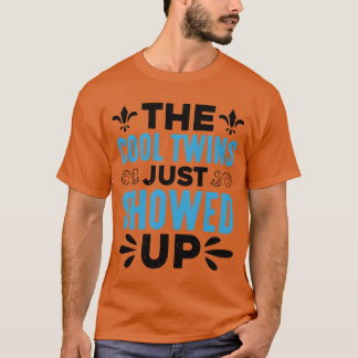 The Coolwins Just Showed Up gift friend T-Shirt