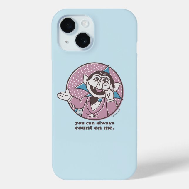 The Count | You Can Always Count On Me Case-Mate iPhone Case (Back)