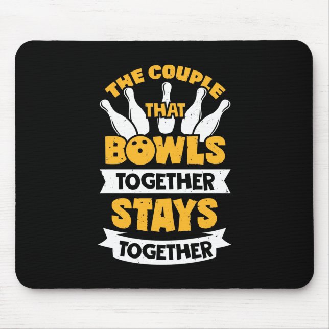 The Couple That Bowls Together Mouse Pad (Front)