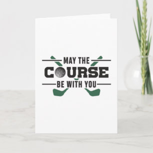 The Course Be With You Golf Golfer Funny Gift Card