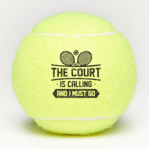 The Court Is Calling And I Must Go Tennis Balls