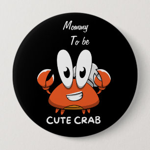 The Crabtastic Cutie. 10 Cm Round Badge
