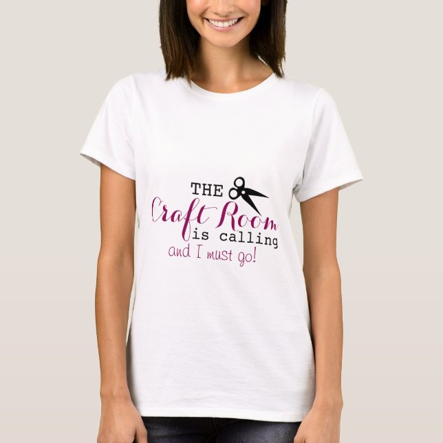 The craft room is calling... shirt (Front)