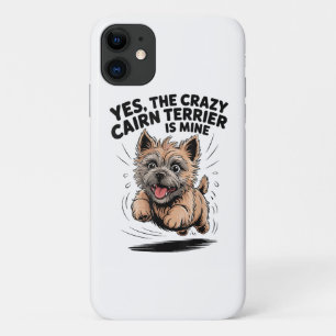 The Crazy Cairn Terrier is Mine Case-Mate iPhone Case