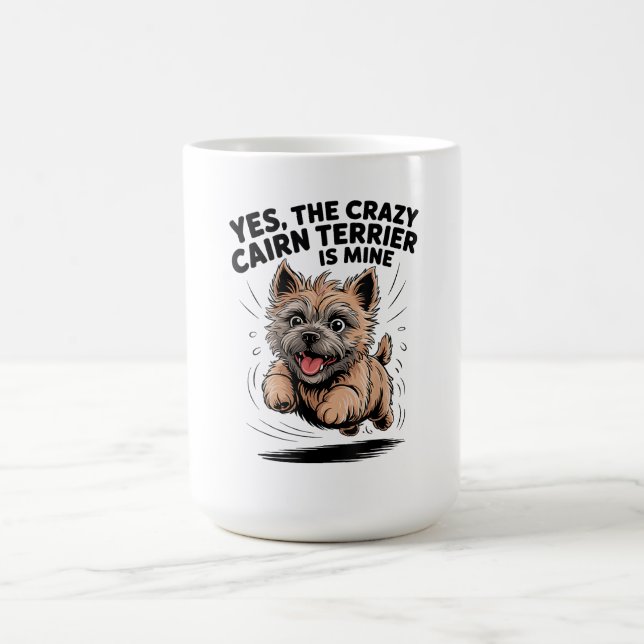 The Crazy Cairn Terrier is Mine Coffee Mug (Center)