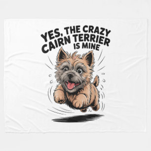 The Crazy Cairn Terrier is Mine Fleece Blanket