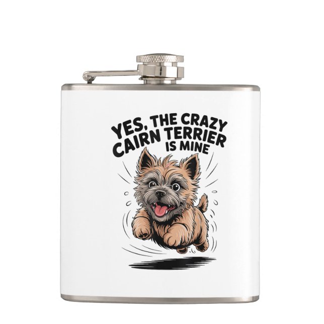  The Crazy Cairn Terrier is Mine Hip Flask (Front)