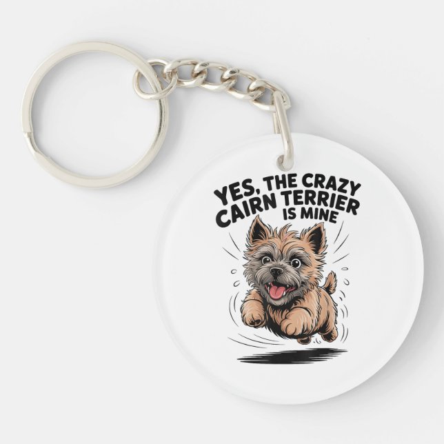  The Crazy Cairn Terrier is Mine Key Ring (Front)