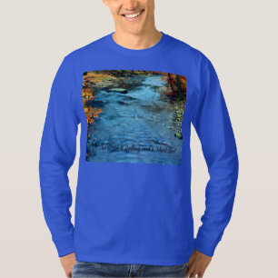 The Creek is Calling and I Must Go T-Shirt