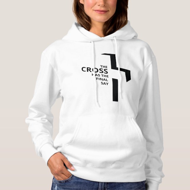 The Cross Final Say Gospel Sayings Aesthetic Chris Hoodie (Front)