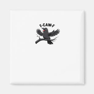 The Crow F-Caw-F (F Off) Essential Magnet