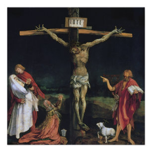 THE CRUCIFIXION FROM THE ISENHEIM ALTAR PIECE. POSTER