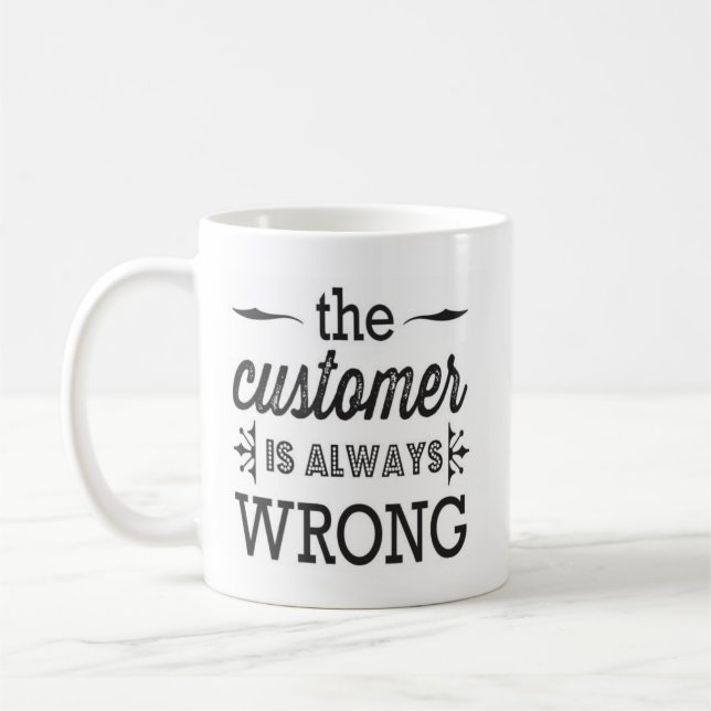 the customer is always wrong mug (Left)