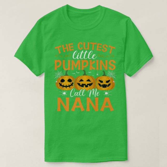 The Cutest Little Pumpkins Call Me Nana Halloween  T-Shirt (Design Front)