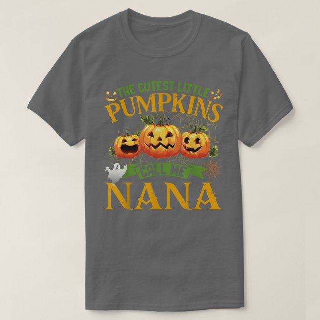 The Cutest Little Pumpkins Call Me Nana Pumpkin Ha T-Shirt (Design Front)