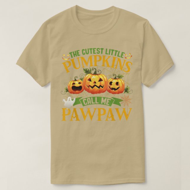 The Cutest Little Pumpkins Call Me Pawpaw Pumpkin  T-Shirt (Design Front)