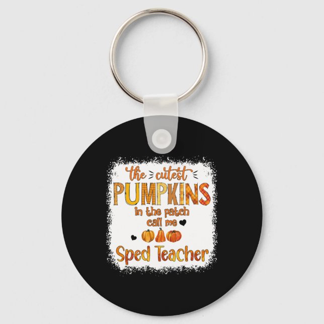 The Cutest Pumpkins In The Patch Call Me Sped Teac Key Ring (Front)