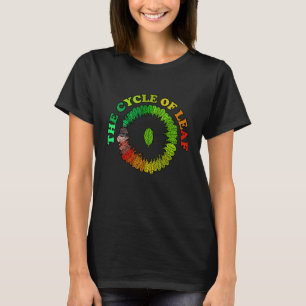 The Cycle Of Leaf Colourful Leaves Nature   Leisur T-Shirt
